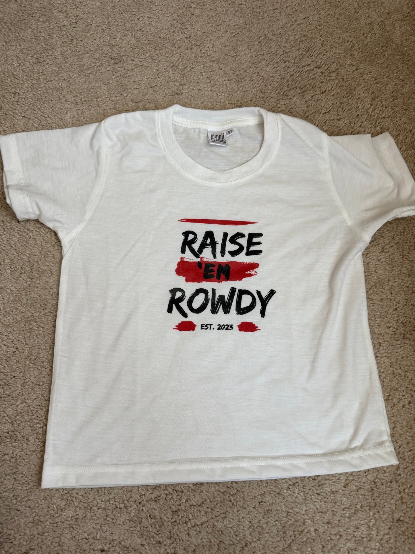 Raise ‘Em Rowdy 5T
